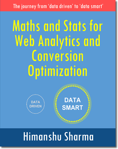 Maths and Stats for Web Analytics and Conversion Optimization