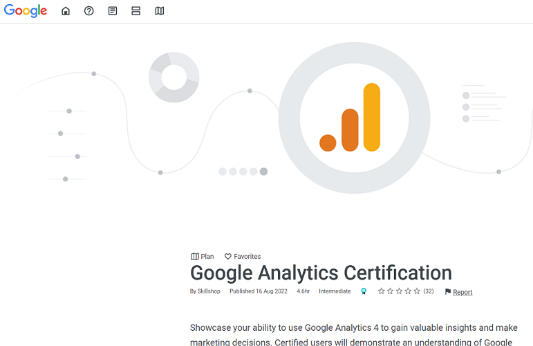 A GA4 certificate skillshop can help you acquire all of the skills you need for analytics.